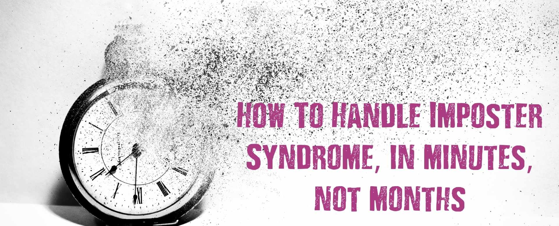 How To Handle Imposter Syndrome In Minutes Not Months_ From Clare Josa